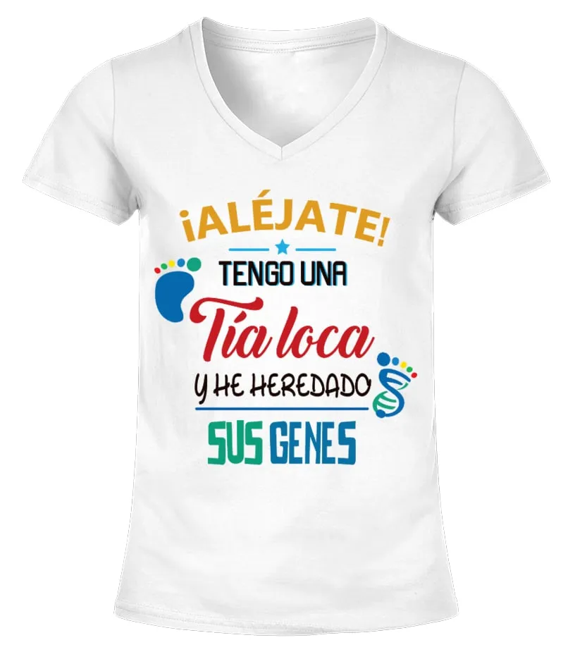 Alejate tengo una tia loca y he heredado sus genes Camiseta cuello pico Mujer