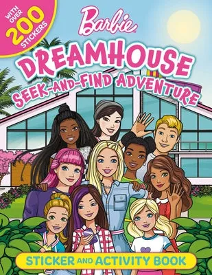 BARBIE DREAMHOUSE SEEKANDFIND ADVENTURE: 100% OFFICIALLY LICENSED BY MATTEL, STICKER & ACTIVITY BOOK FOR KIDS AGES 4 TO 8