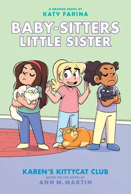 KAREN'S KITTYCAT CLUB: A GRAPHIC NOVEL (BABYSITTERS LITTLE SISTER #4): VOLUME 4
