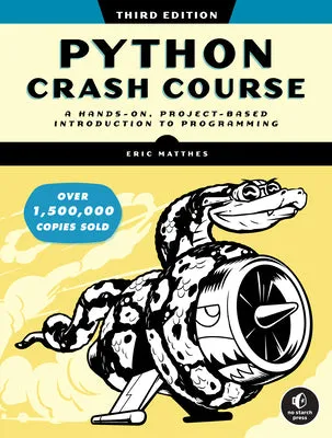 PYTHON CRASH COURSE, 3RD EDITION: A HANDSON, PROJECTBASED INTRODUCTION TO PROGRAMMING
